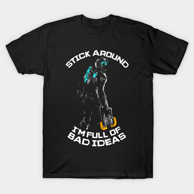 Isaac Clarke Bad Ideas T-Shirt by Power Up Prints